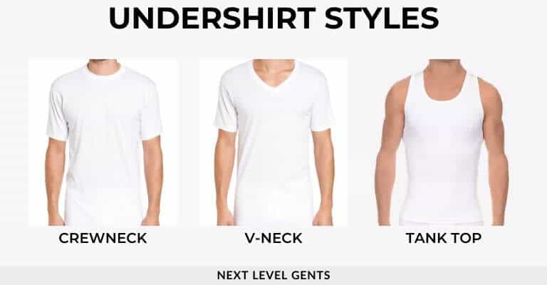 3 undershirt styles: the crewneck, v-neck, and tank top.