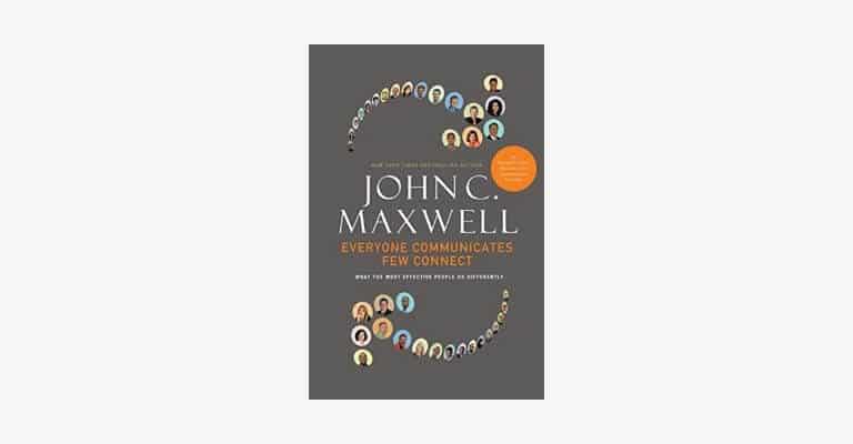 Book cover of Everyone Communicates, Few Connect by John Maxwell.